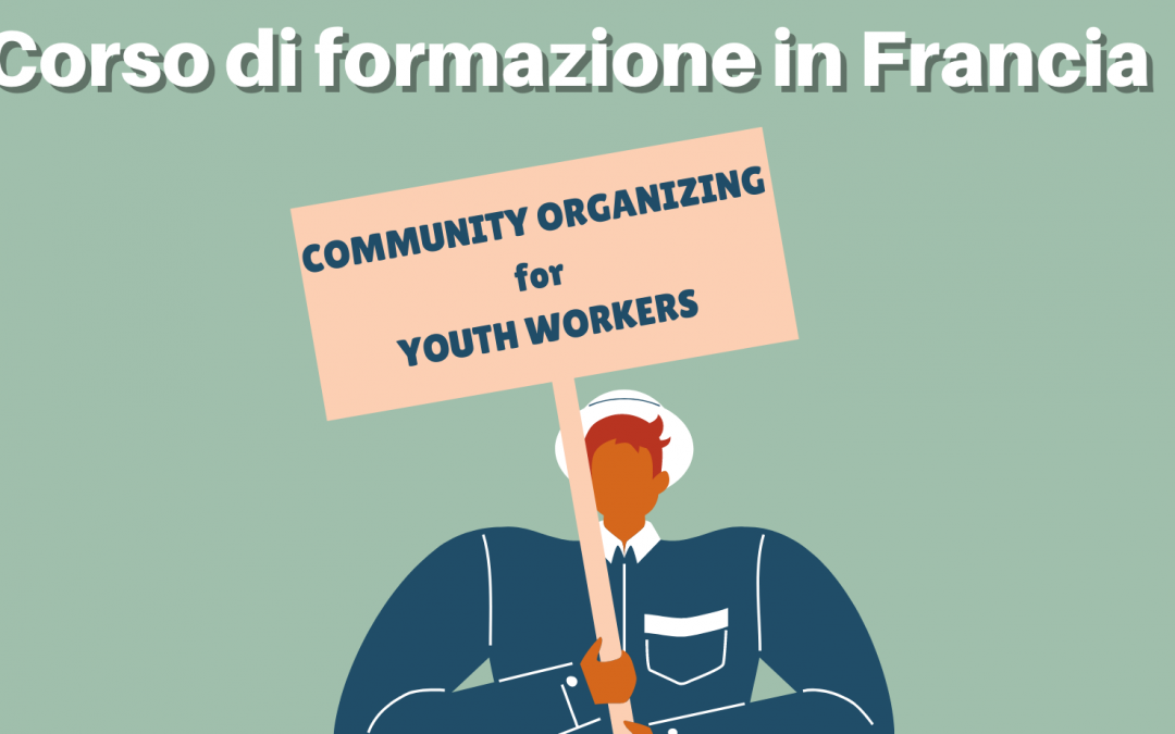 Corso di formazione in Francia: ” Community Organising for Youth workers”