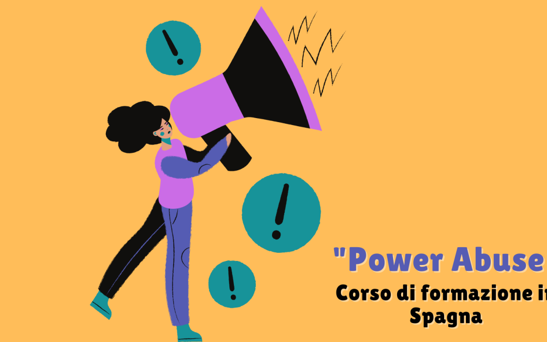 Corso di formazione in Spagna: “Power Abuse”