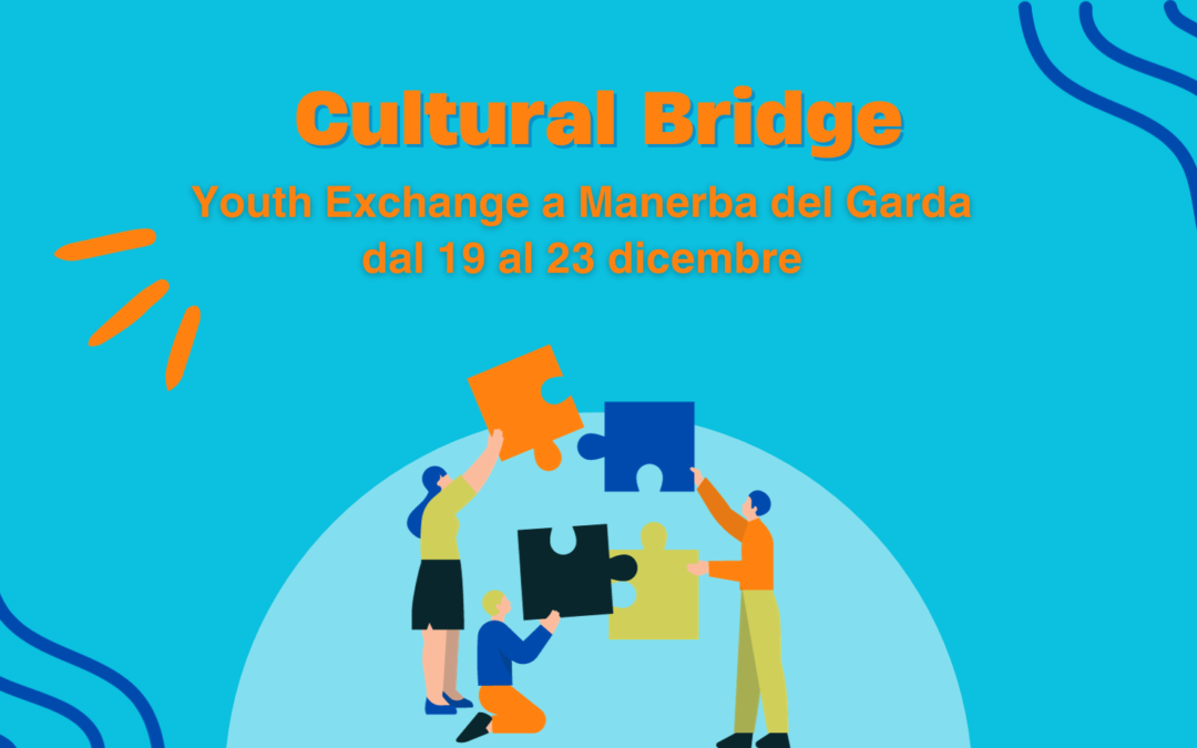 CULTURAL BRIDGE: Scambio Giovanile a Manerba del Garda